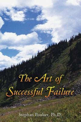 The Art of Successful Failure by Poulter, Ph. D. Stephan