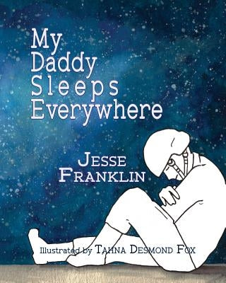 My Daddy Sleeps Everywhere by Fox, Tahna Desmond