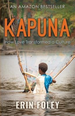 Kapuna by Foley, Erin E.