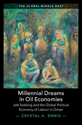 Millennial Dreams in Oil Economies by Ennis, Crystal A.