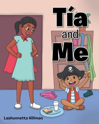 Tía and Me by Hillman, Lashunnetta