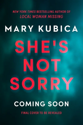 She's Not Sorry: A Psychological Thriller by Kubica, Mary