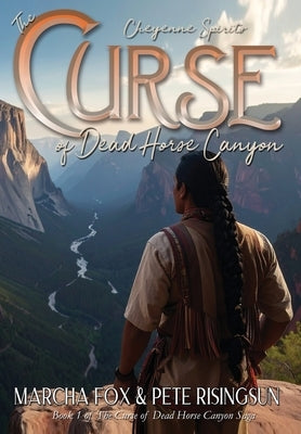 The Curse of Dead Horse Canyon: Cheyenne Spirits by Fox, Marcha A.