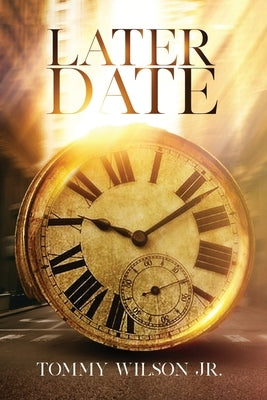 Later Date by Wilson, Tommy
