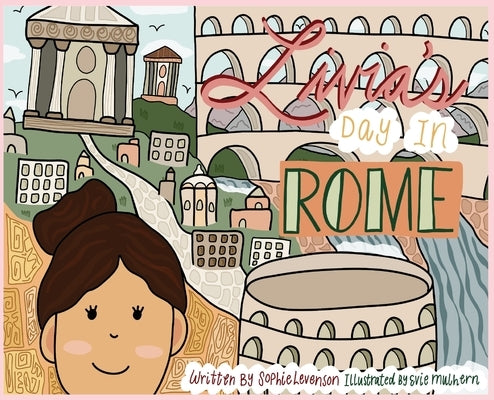 Livia's Day in Rome by Levenson, Sophie