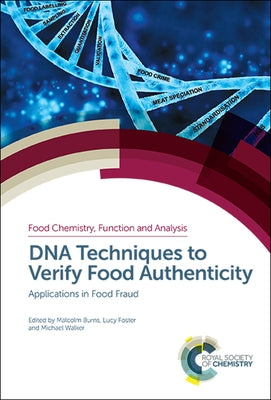 DNA Techniques to Verify Food Authenticity: Applications in Food Fraud by Burns, Malcolm