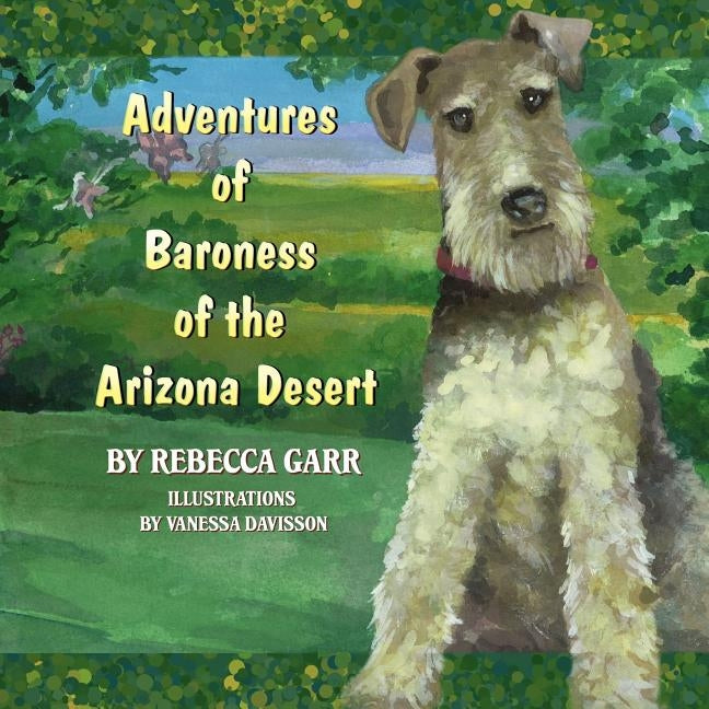 Adventures of Baroness of the Arizona Desert by Garr, Rebecca
