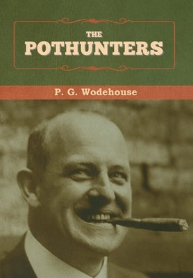 The Pothunters by Wodehouse, P. G.