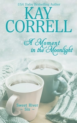 A Moment in the Moonlight by Correll, Kay