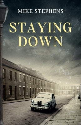 Staying Down by Stephens, Mike