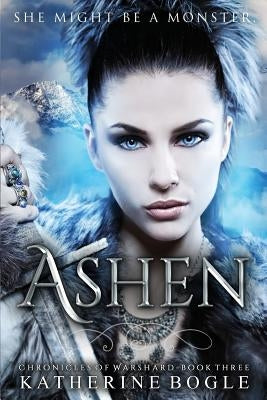Ashen by Bogle, Katherine