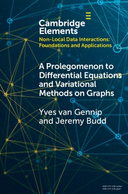 A Prolegomenon to Differential Equations and Variational Methods on Graphs by Van Gennip, Yves