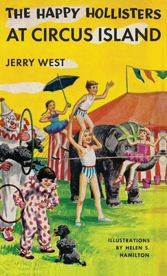 The Happy Hollisters at Circus Island by West, Jerry