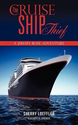 The Cruise Ship Thief by Loeffler, Sherry