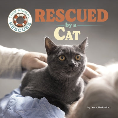 Rescued by a Cat by Markovics, Joyce