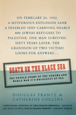Death on the Black Sea: The Untold Story of the Struma and World War II's Holocaust at Sea by Frantz, Douglas