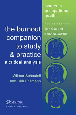 The Burnout Companion To Study And Practice: A Critical Analysis by Schaufeli, Wilmar