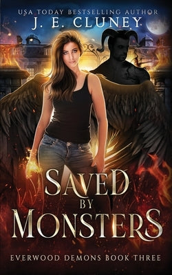 Saved by Monsters by Cluney, J. E.