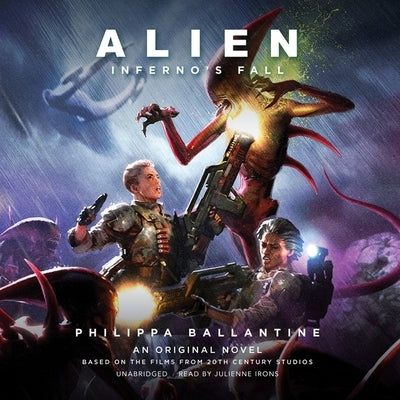 Alien: Inferno's Fall: An Original Novel Based on the Films from 20th Century Studios by Ballantine, Philippa