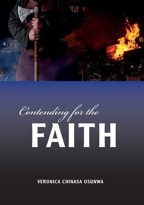 Contending for the Faith by Osunwa, Veronica Chinasa