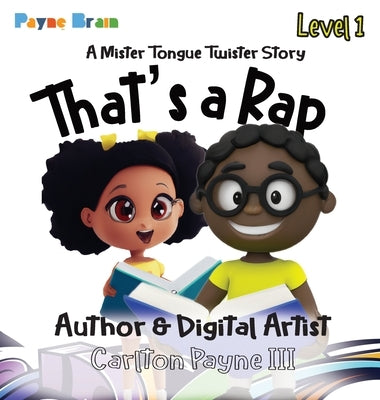 That's a Rap: A Mister Tongue Twister Story: A Mister Tongue Twister by Payne, Carlton, III