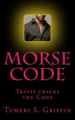 Morse Code by Griffin, Tumeki S.