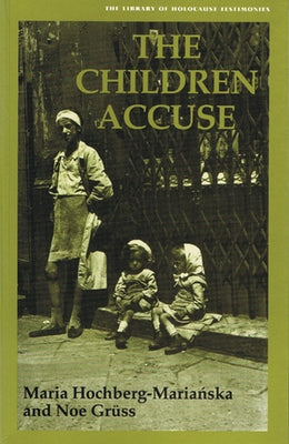 The Children Accuse by Hochberg-Marianska, Maria