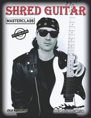 Shred Guitar: masterclass by Blundo, Angelo