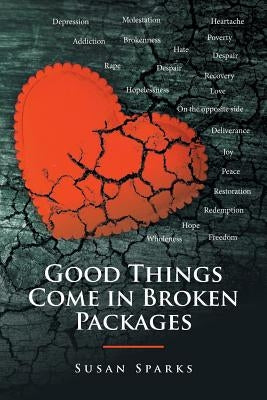 Good Things Come in Broken Packages by Sparks, Susan