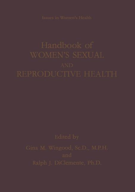 Handbook of Women's Sexual and Reproductive Health by Wingood, Gina M.
