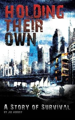 Holding Their Own: A Story Of Survival by Ivester, E. T.