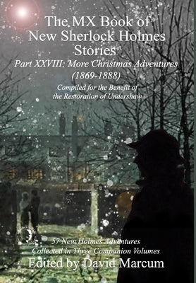 The MX Book of New Sherlock Holmes Stories Part XXVIII: More Christmas Adventures (1869-1888) by Marcum, David