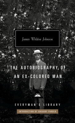 The Autobiography of an Ex-Colored Man: Introduction by Gregory Pardlo by Johnson, James Weldon