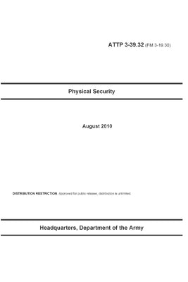 ATTP 3-39.32 (FM 3-19.30) Physical Security by Army, Department Of the