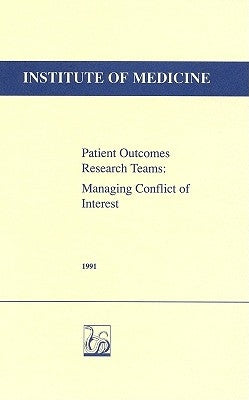 Patient Outcomes Research Teams (Ports): Managing Conflict of Interest by Institute of Medicine