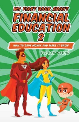 My First Book about Financial Education 2: How to save money and make it grow by Verdú, Floren