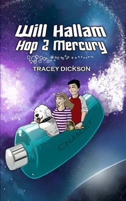 Will Hallam - Hop 2 Mercury by Dickson, Tracey