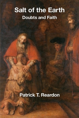 Salt of the Earth: Doubts and Faith by Reardon, Patrick T.