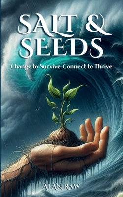 Salt & Seeds by Raw, Alan