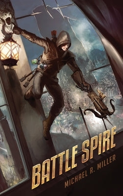 Battle Spire by Miller, Michael R.