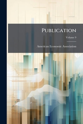 Publication; Volume 9 by American Economic Association