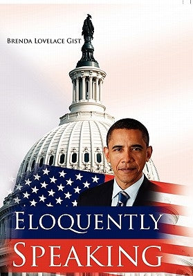 Eloquently Speaking by Gist, Brenda Lovelace