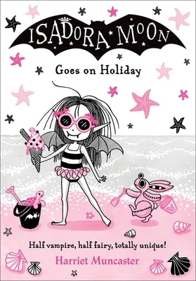 Isadora Moon Goes on Holiday by Muncaster, Harriet