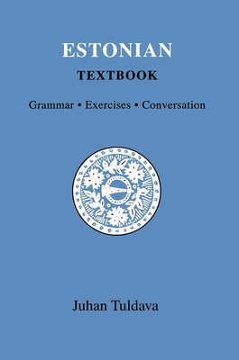 Estonian Textbook: Grammar, Exercises, Conversation by Tuldava, J.