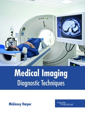 Medical Imaging: Diagnostic Techniques by Harper, McKinsey