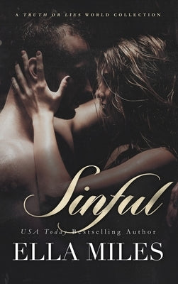 Sinful: A Truth or Lies World Collection by Miles, Ella