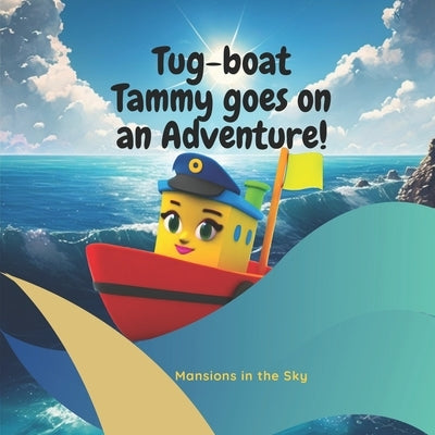 Tug-boat Tammy goes on an Adventure by In the Sky, Mansions