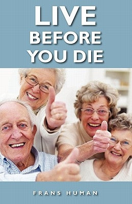 Live Before You Die by Human, Frans