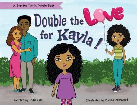 Double the Love for Kayla: A Blended Family Doodle Book by Gill, India