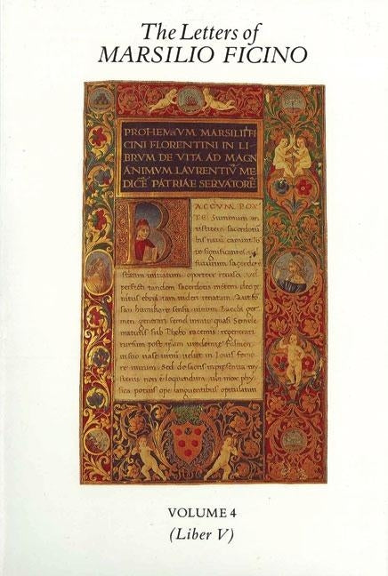 The Letters of Marsilio Ficino: Volume 4: Volume 4 by Ficino, Marsilio